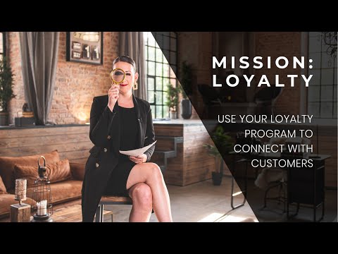 Mission: Loyalty – Create real customer loyalty through your loyalty program