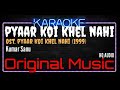 Karaoke Pyaar Koi Khel Nahi HQ Audio - Kumar Sanu Ost. Pyaar Koi Khel Nahi (1999)