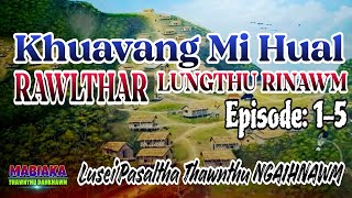 KHUAVANG MI HUAL RAWLTHAR LUNGTHU RINAWM: 1-5