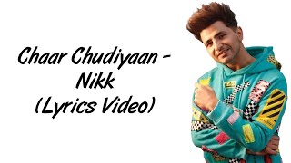 Chaar Chudiyaan LYRICS - Nikk | Gold Boy | Latest Punjabi Song 2020 | SahilMix Lyrics