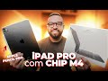 iPad Pro com Chip M4 | Unboxing e Primeiras Impressões