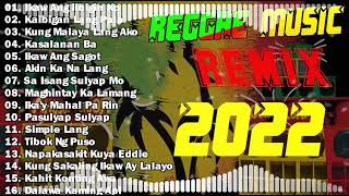 OLDIES BUT GOODIES - BEST TAGALOG REGGAE REMIX 2022 - MOST REQUESTED REGGAE LOVE SONGS 2022