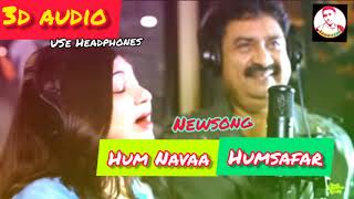Humnavaa Humsafar 3d Audio Song | Kumar Sanu & Alka Yagnik | Himesh Reshammiya