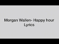 Morgan Wallen- Happy hour (lyrics & pictures)