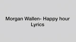 Morgan Wallen- Happy hour (lyrics)