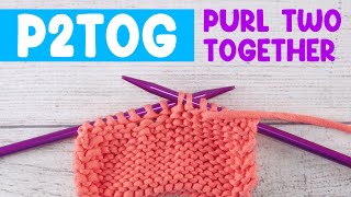 How to p2tog (Purl Two Together) Beginner Friendly Decrease!