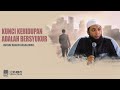 KUNCI KEHIDUPAN ADALAH BERSYUKUR | USTADZ KHALID BASALAMAH