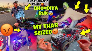 Angry Traffic Police Vs Me😡 | My Thar Seized😡  Ktm Gayab kesa hue ? Bike Preparation for Ladakh Ride