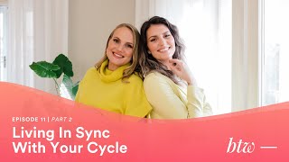 BTW - Bellabeat Talks Wellness | Episode 11 - Living In Sync With Your Cycle - Part Two