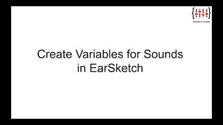 Learning how to create variables for sounds in EarSketch in 2 minutes
