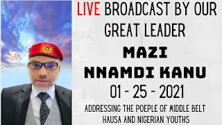 Mazi Nnamdi Kanu's Powerful LIVE Broadcast  on this day the 25th of January 2021. #BiafraIsHere