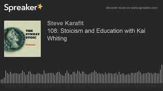108: Stoicism and Education with Kai Whiting