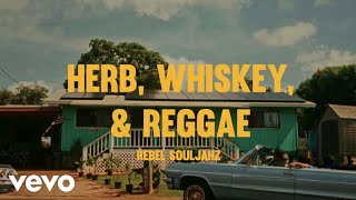 Rebel Souljahz - Herb, Whiskey & Reggae (Official Music Video)
