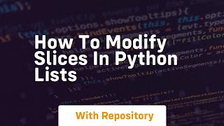 how to modify slices in python lists