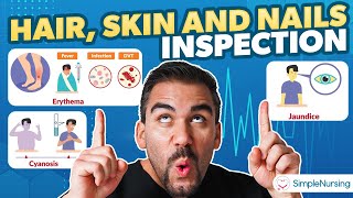 Hair, Skin & Nails Inspection | Health Assessment for Nursing Students