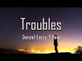 Denzel Curry, T-Pain - Troubles (Lyrics) | fantastic lyrics