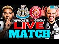 Newcastle United vs Girona LIVE MATCH! | Sela Cup NUFC Pre-Season LIVE🔥