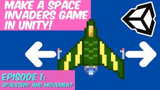 How to Make Space Invaders in Unity Part 1: Designing the Spaceship and Movement