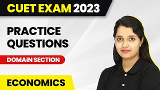 CUET 2023 Complete Economics - Practice Questions | Economics Domain | CUET Exam