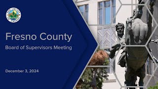 Fresno County Board of Supervisors 12/3/2024