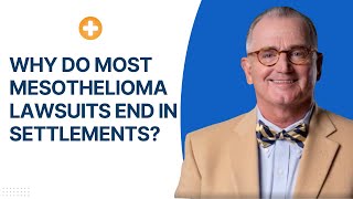 Why Do Most Mesothelioma Lawsuits End in Settlements?