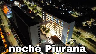 Piura, Perú de noche | 2da parte