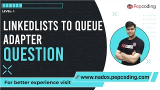 Linked List to Queue Adapter | Question