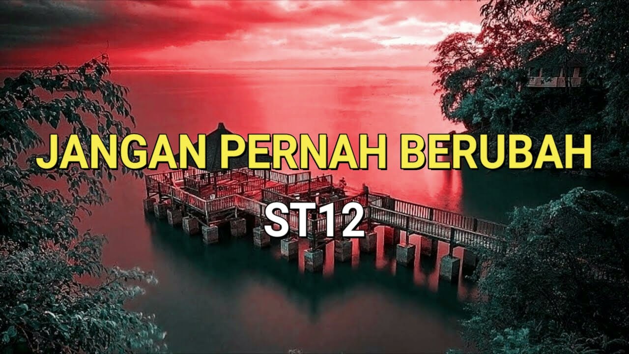 JANGAN PERNAH BERUBAH BY ST12 COVER LIRIK & VIDEO - YouTube