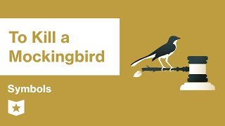 To Kill a Mockingbird | Symbols | Harper Lee