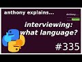 interview tips: what language should I use? (beginner) anthony explains #335