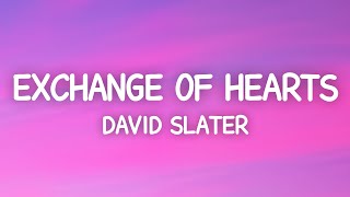Exchange Of Hearts - David Slater (Lyrics)