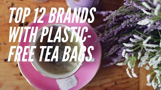 Top 12 Brands With Plastic-Free Tea Bags
