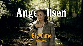 Angel Olsen - Big Time (Sub. Español)
