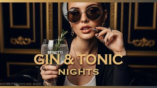 Gin & Tonic Nights | Deep House Mix 2026 | Sleek Benetti House Bar Vibes