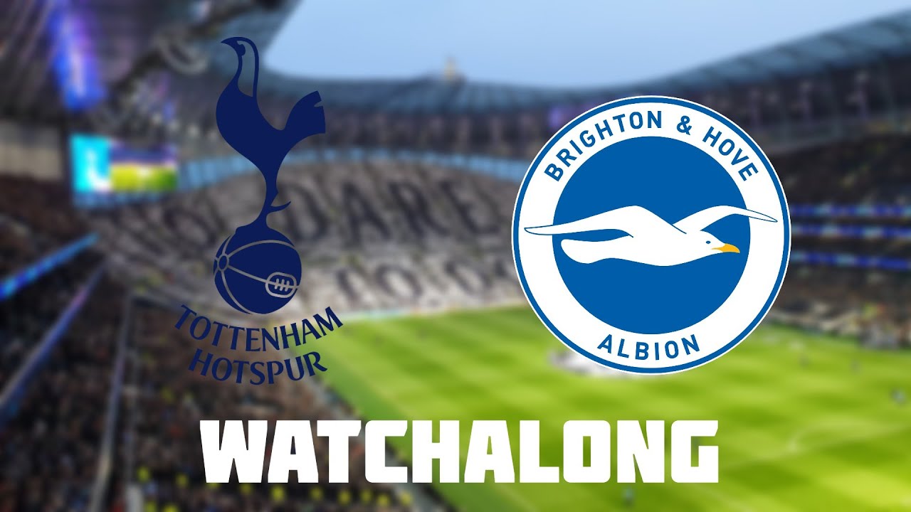 Tottenham Vs Brighton Live Football Watchalong Premier League With ...