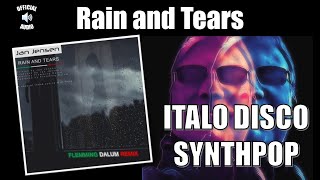 Jan Jensen - Rain and Tears - Flemming Dalum Remix [Italo Disco / Synthpop] (Official Audio)