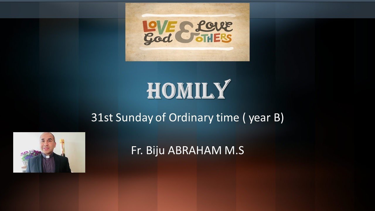 Homily For The 31st Sunday Of Ordinary Time ( Year B) October 31, 2021 ...