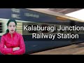 kalaburagi junction railway station klbg train passing through station code facilities parking