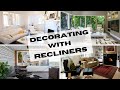 Decorating With/ Around A Recliner Home Decor & Home Design  | And Then There Was Style