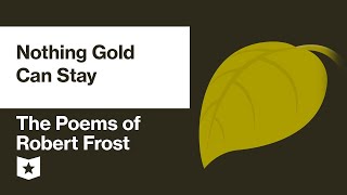 The Poems of Robert Frost | Nothing Gold Can Stay