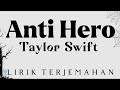 Anti-Hero - Taylor Swift - Lirik Terjemahan Bahasa Indonesia