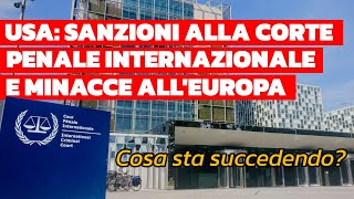 USA: sanzioni alla Corte Penale Internazionale e minacce militari verso l'Europa: che sta accadendo?