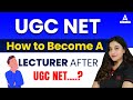 UGC NET 2023 | How to Become A Lecturer After UGC NET....? | By Prof. Aishwarya Puri