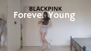 BLACKPINK - 'Forever Young' dance cover