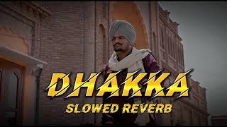 Dhakka (slowed + reverb) sidhu moose wala