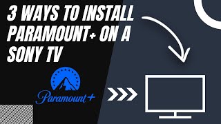 How to Install Paramount+ on ANY Sony TV (3 Different Ways)