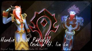 Hordie [WoW Parody] - Ceschiia Ft. Lin Lin