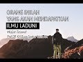 ORANG INILAH YANG AKAN MENDAPATKAN ILMU LADUNI #Kajian Tasawuf Buya Syakur 163