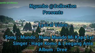 Mundo ..Nunu Mundo Mi Kapa lyi|Lyrical Video|Apatani Song|Hage Komo \u0026 Leegang Ania