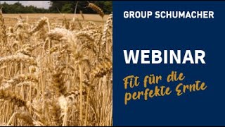 GROUP SCHUMACHER Webinar Fit für die perfekte Ernte Profitipps für Ihr Mähsystem